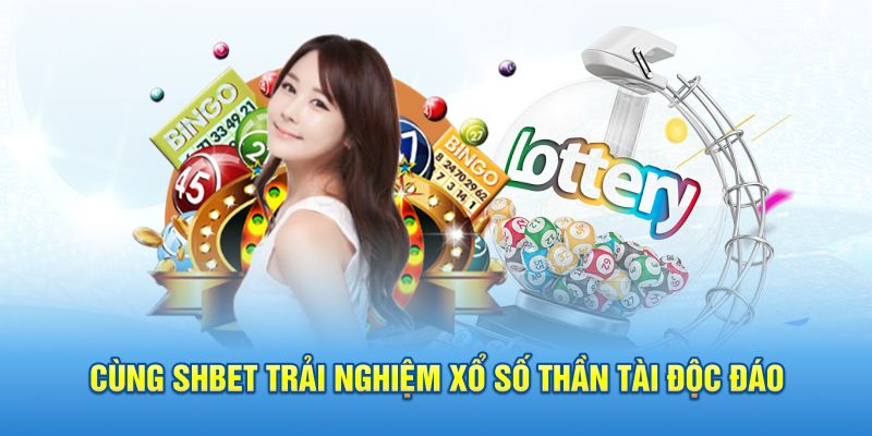 Cùng SHBET trải nghiệm xổ số thần tài độc đáo 