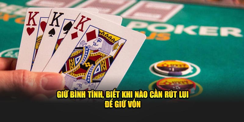 Giữ bình tĩnh, biết khi nào cần rút lui để giữ vốn