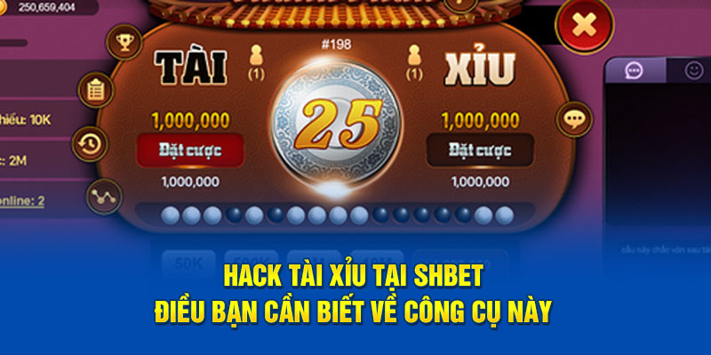 Hack Tài Xỉu Tại SHBET - Điều Bạn Cần Biết Về Công Cụ Này